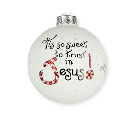 So Sweet to Trust In Jesus Glass Ornament