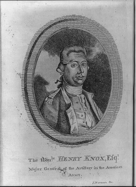 Engraved portrait of Henry Knox, Major General of the Artillery in the American Army, 1782. Library of Congress LC-USZ62-45244.
