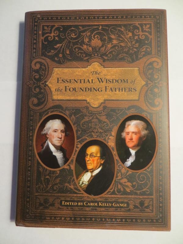 Essential Wisdom of the Founding Fathers